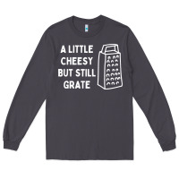 Cheesy But Still Grate Funny Pun Long Sleeve Tee | Teevron