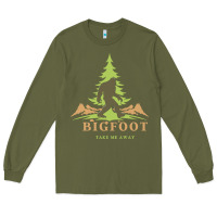 Army Green bigfoot t  shirt bigfoot take me away t  shirt Long Sleeve Tee - linhVisuals
