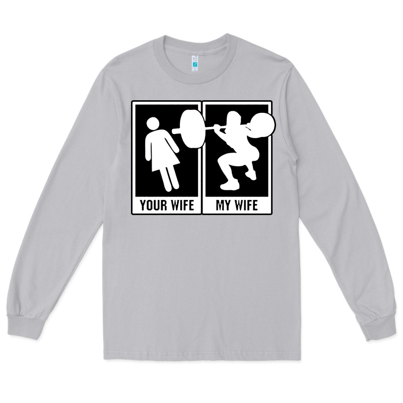 Your Wife My Wife Weightlifting Long Sleeve Tee by linhVisuals | Teevron