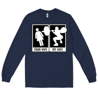 Navy your wife my wife weightlifting Long Sleeve Tee - linhVisuals