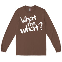 Chestnut what the what Long Sleeve Tee - linhVisuals