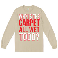 Mushroom why is the carpet all wet todd Long Sleeve Tee - linhVisuals