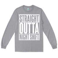 Heather Grey straight outta night shift Long Sleeve Tee - linhVisuals