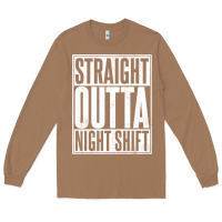 Toasted Coconut straight outta night shift Long Sleeve Tee - linhVisuals