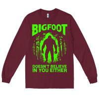 Bigfoot Believer T  Shirt Bigfoot Doesnt Believe In You Either T  Shir Long Sleeve Tee | Teevron
