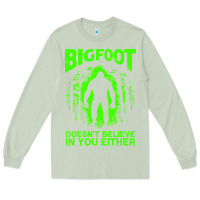 Matcha bigfoot believer t  shirt bigfoot doesnt believe in you either t  shir Long Sleeve Tee - linhVisuals