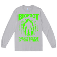 Moon Dust bigfoot believer t  shirt bigfoot doesnt believe in you either t  shir Long Sleeve Tee - linhVisuals