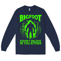 Navy bigfoot believer t  shirt bigfoot doesnt believe in you either t  shir Long Sleeve Tee - linhVisuals