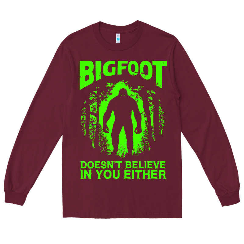 Bigfoot Believer T  Shirt Bigfoot Doesnt Believe In You Either T  Shir Long Sleeve Tee by linhVisuals | Teevron