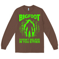 Chestnut bigfoot believer t  shirt bigfoot doesnt believe in you either t  shir Long Sleeve Tee - linhVisuals