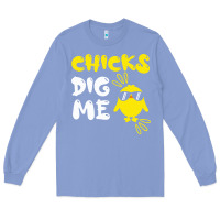 Colony Blue chicks dig me Long Sleeve Tee - linhVisuals