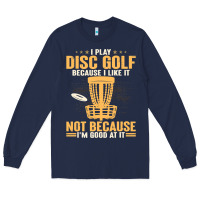 Navy i play disc golf because i like it not Long Sleeve Tee - linhVisuals