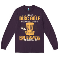 Plum i play disc golf because i like it not Long Sleeve Tee - linhVisuals