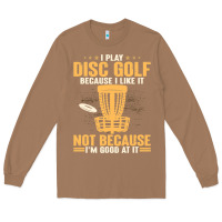 Toasted Coconut i play disc golf because i like it not Long Sleeve Tee - linhVisuals