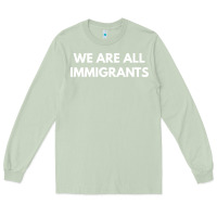 Matcha we are all immigrants Long Sleeve Tee - linhVisuals