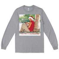 Heather Grey kenny chesney all i want for christmas Long Sleeve Tee - linhVisuals