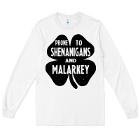 White prone to shenanigans and malarkey Long Sleeve Tee - linhVisuals