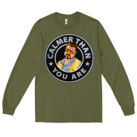 Army Green calmer than you are Long Sleeve Tee - linhVisuals