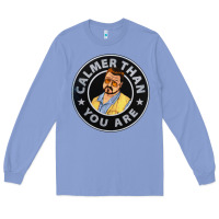 Colony Blue calmer than you are Long Sleeve Tee - linhVisuals