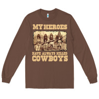 Chestnut my heroes have always killed cowboys retro Long Sleeve Tee - linhVisuals