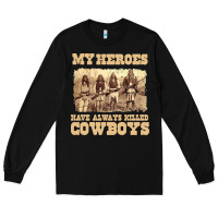 My Heroes Have Always Killed Cowboys Retro Long Sleeve Tee | Teevron