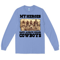 Colony Blue my heroes have always killed cowboys retro Long Sleeve Tee - linhVisuals