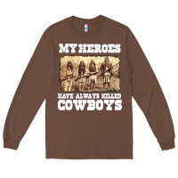Chestnut my heroes have always killed cowboys retro Long Sleeve Tee - linhVisuals