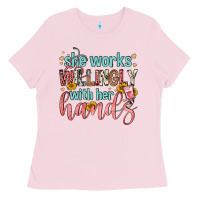 Bubblegum Pink she works willingly with her hands Ladies Tee - FaDigitalArtStudio