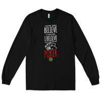 Black poker card player believe in something Long Sleeve Tee - linhVisuals