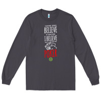 Smoke poker card player believe in something Long Sleeve Tee - linhVisuals