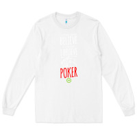 White poker card player believe in something Long Sleeve Tee - linhVisuals