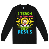 Black i teach tiny humans about jesus Long Sleeve Tee - linhVisuals