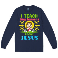 Navy i teach tiny humans about jesus Long Sleeve Tee - linhVisuals