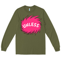 Army Green unless   lorax Long Sleeve Tee - linhVisuals
