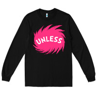 Black unless   lorax Long Sleeve Tee - linhVisuals