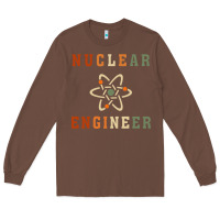 Nuclear Engineering Quote Long Sleeve Tee | Teevron