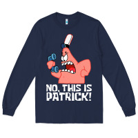 No This Is Patrick Long Sleeve Tee | Teevron