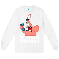White no this is patrick Long Sleeve Tee - linhVisuals
