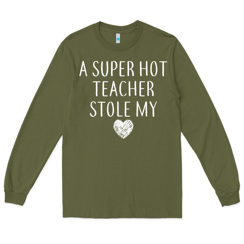 Funny A Super Hot Teacher Stole My Heart Unisex T Shirt Long Sleeve Tee by linhVisuals | Teevron