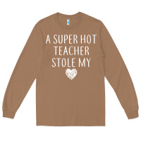 Toasted Coconut funny a super hot teacher stole my heart unisex t shirt Long Sleeve Tee - linhVisuals