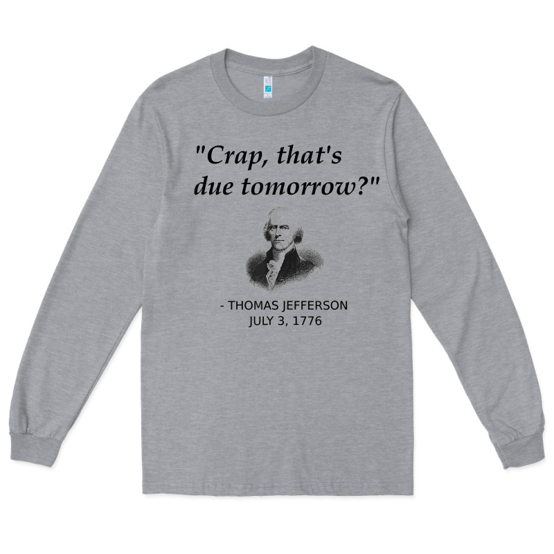 Funny Thomas Jefferson Usa History Teacher Student Gift T Shirt Long Sleeve Tee by linhVisuals | Teevron
