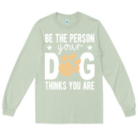 Matcha be the person your dog thinks you are t  shirt be the person your dog Long Sleeve Tee - linhVisuals