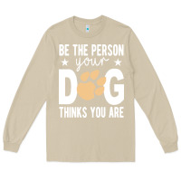 Mushroom be the person your dog thinks you are t  shirt be the person your dog Long Sleeve Tee - linhVisuals