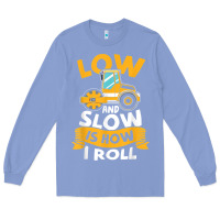 Colony Blue asphalt paving operator quote low and slow is how i roll t shirt Long Sleeve Tee - linhVisuals