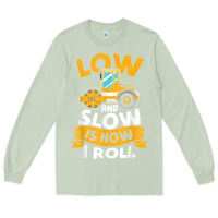 Matcha asphalt paving operator quote low and slow is how i roll t shirt Long Sleeve Tee - linhVisuals