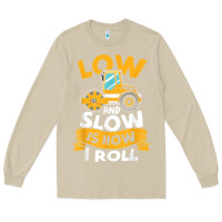 Mushroom asphalt paving operator quote low and slow is how i roll t shirt Long Sleeve Tee - linhVisuals