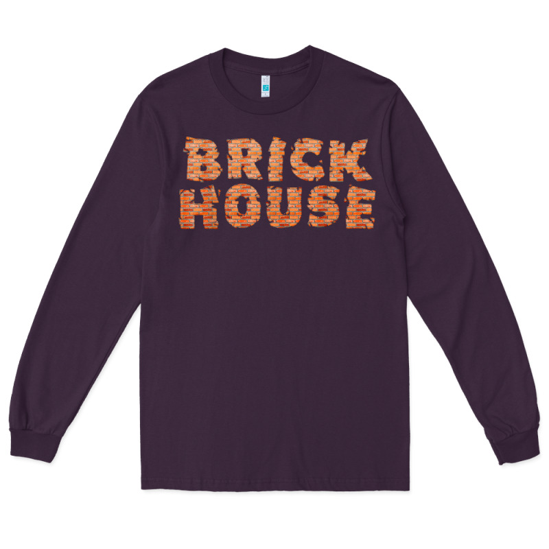 Brick House Funny T Shirt Long Sleeve Tee by linhVisuals | Teevron