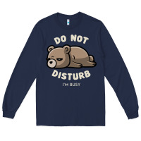 Navy do not disturb i'm busy funny lazy gift Long Sleeve Tee - linhVisuals