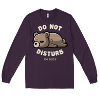 Plum do not disturb i'm busy funny lazy gift Long Sleeve Tee - linhVisuals
