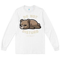White do not disturb i'm busy funny lazy gift Long Sleeve Tee - linhVisuals